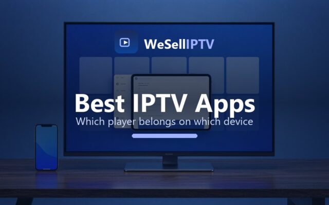 A television, tablet and phone each running a different IPTV player, showing which app suits which device